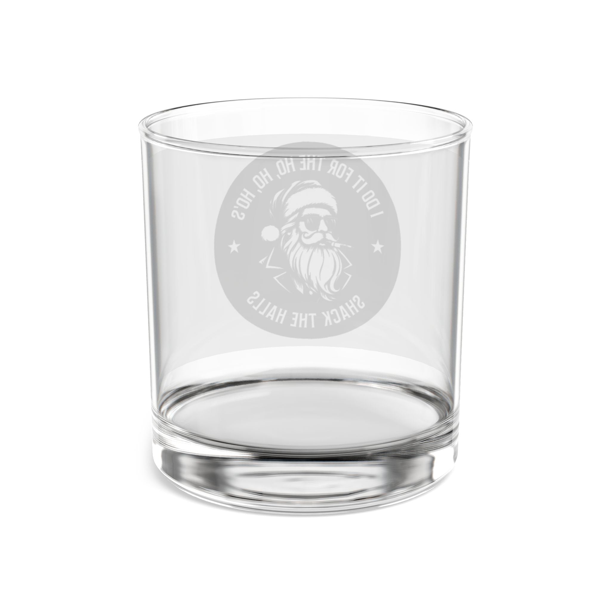 I Do It For The Ho, Ho, Ho's Rocks Glass, 10oz
