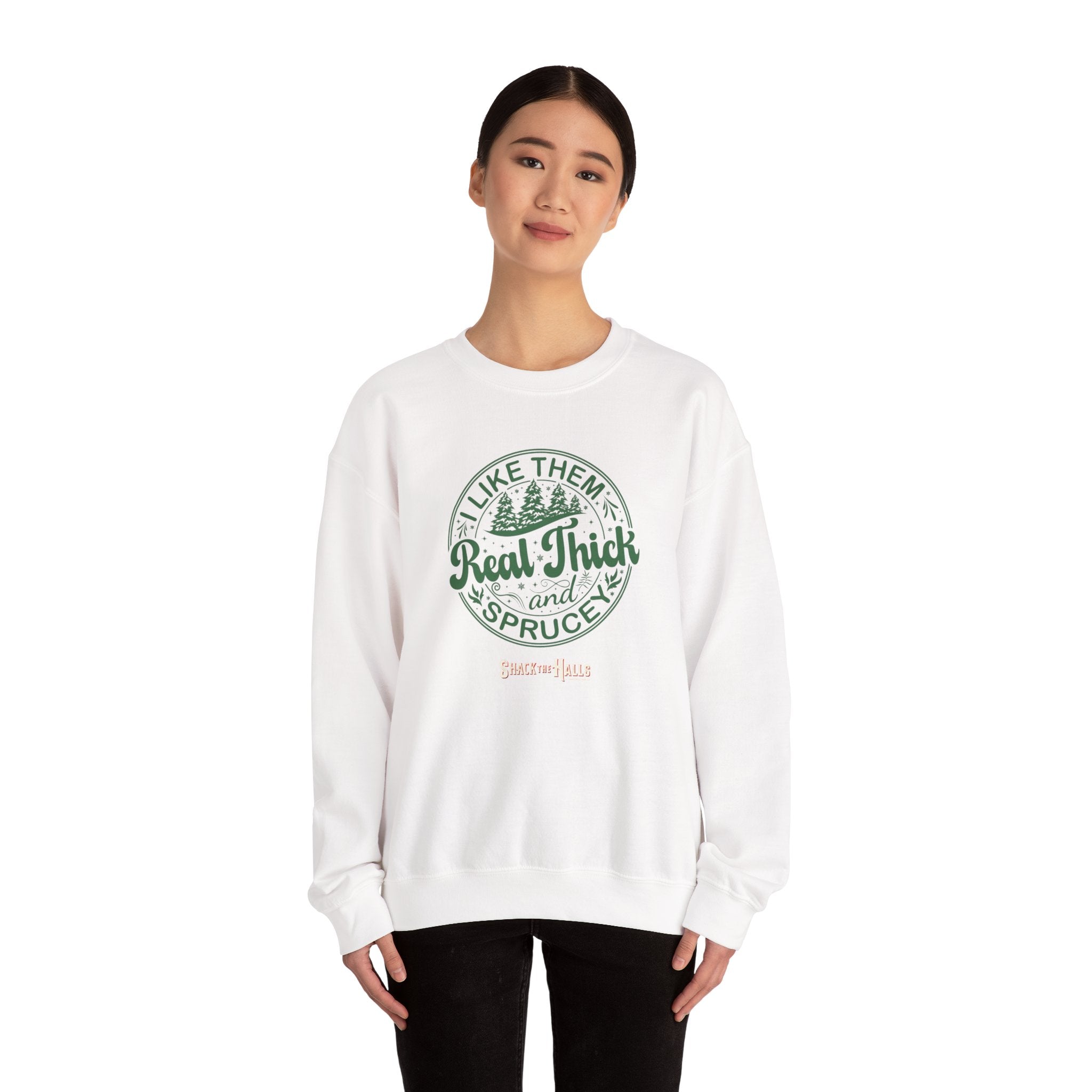 Cozy Sweatshirt with 'I Like Them Real Thick and Spruce' Design, Perfect for Winter, Holiday Gift, Casual Wear, Outdoor Adventures