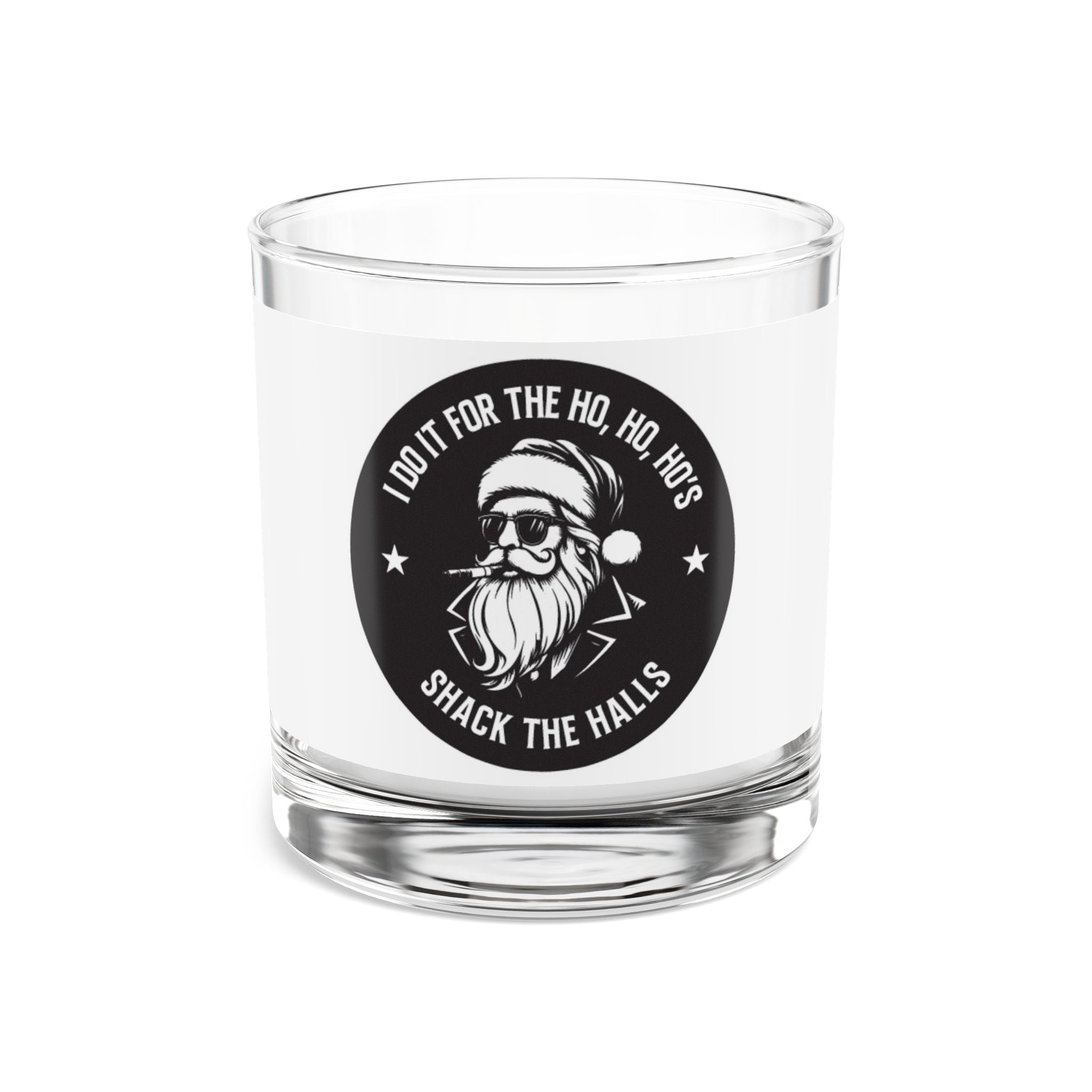 I Do It For The Ho, Ho, Ho's Rocks Glass, 10oz
