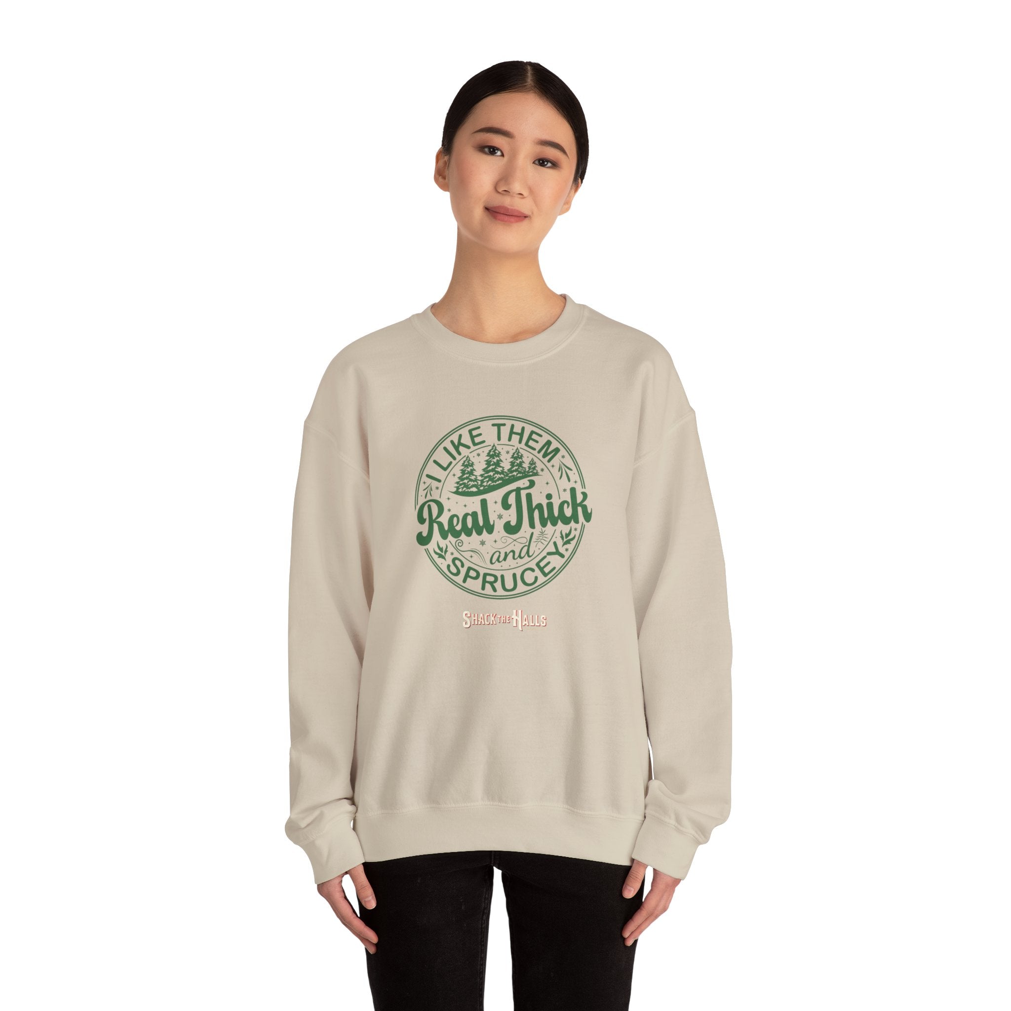 Cozy Sweatshirt with 'I Like Them Real Thick and Spruce' Design, Perfect for Winter, Holiday Gift, Casual Wear, Outdoor Adventures