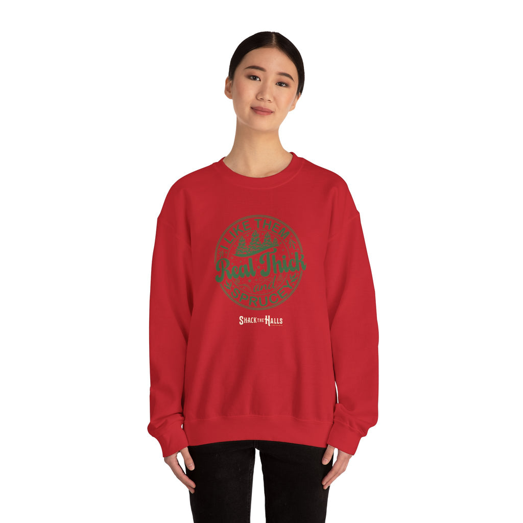 Cozy Sweatshirt with 'I Like Them Real Thick and Spruce' Design, Perfect for Winter, Holiday Gift, Casual Wear, Outdoor Adventures