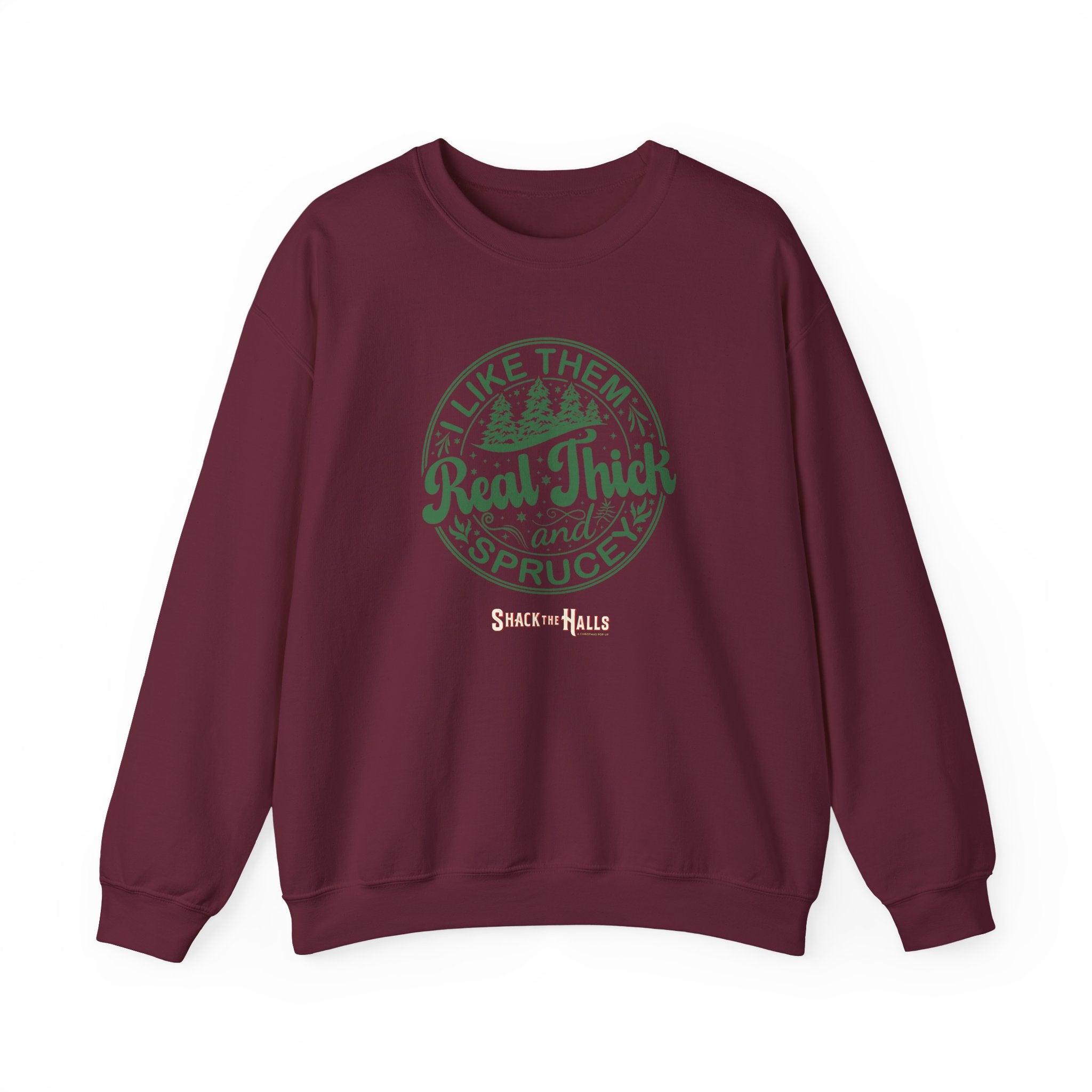 Cozy Sweatshirt with 'I Like Them Real Thick and Spruce' Design, Perfect for Winter, Holiday Gift, Casual Wear, Outdoor Adventures